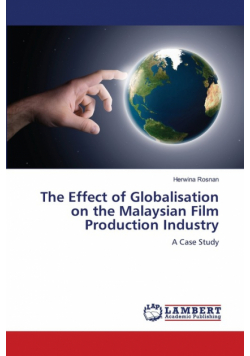 The Effect of Globalisation on the Malaysian Film Production Industry
