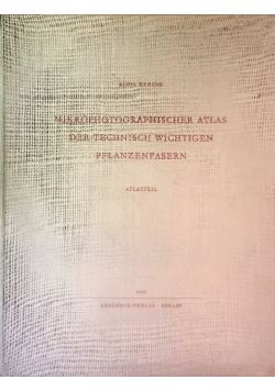 Mikrophotographischer Atlas der technisch wichtigen Pflanzenfasern Tom 1 do 3