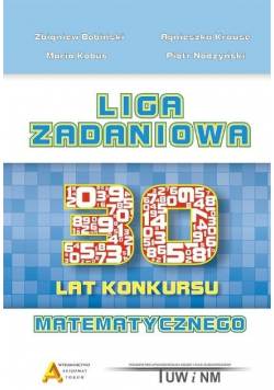 Liga Zadaniowa 30 lat konkursu matematycznego