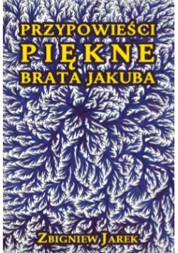 Przypowieści piękne brata Jakuba