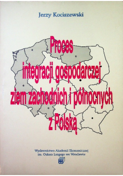 Proces integracji gospodarczej ziem zachodnich i północnych z Polską