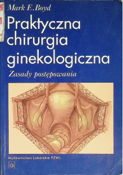 Praktyczna chirurgia ginekologiczna