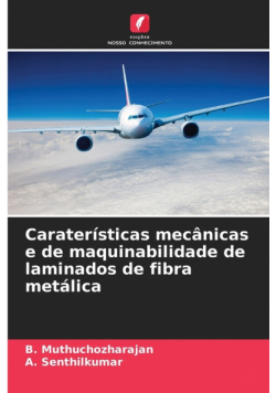 Caraterísticas mecânicas e de maquinabilidade de laminados de fibra metálica