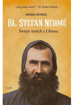 Bł. Stefan Nehme. Święty mnich z Libanu