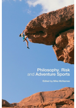Philosophy, Risk and Adventure Sports