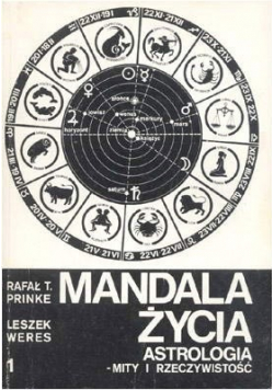 Mandala Życia Astrologia Mity i Rzeczywistość Tom I