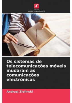 Os sistemas de telecomunicações móveis mudaram as comunicações electrónicas