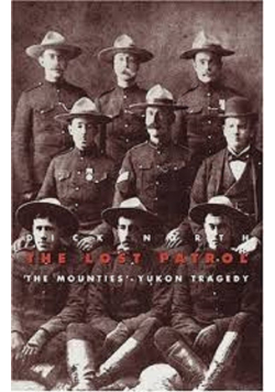 The Lost Patrol The Mounties Yukon Tragedy