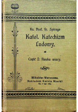 Katolicki Katechizm ludowy Część I Nauka wiary 1911 r.