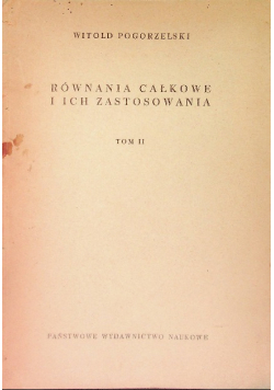 Równania całkowe i ich zastosowania Tom II
