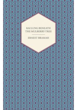 Kai Lung Beneath the Mulberry-Tree