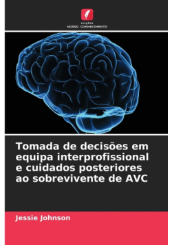Tomada de decisões em equipa interprofissional e cuidados posteriores ao sobrevivente de AVC