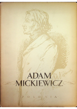 Adam Mickiewicz Polonia His Life And Work In Documents