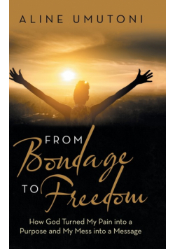 From Bondage to Freedom