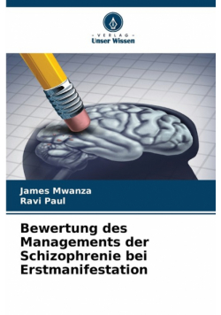 Bewertung des Managements der Schizophrenie bei Erstmanifestation