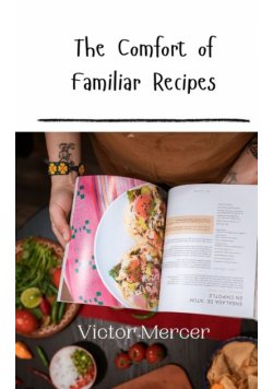 The Comfort of Familiar Recipes