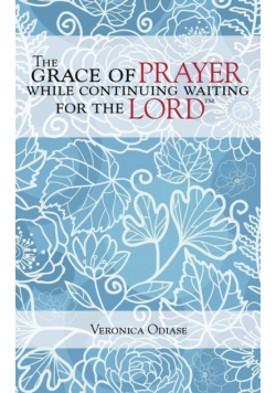 The Grace of Prayer While Continuing Waiting for the Lord