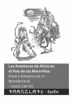 Las Aventuras de Alicia en el País de las Maravillas / Alice's Adventures in Wonderland