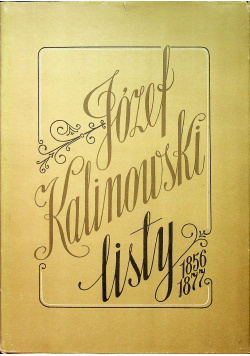 Kalinowski Listy 1856 1877  tom I część I