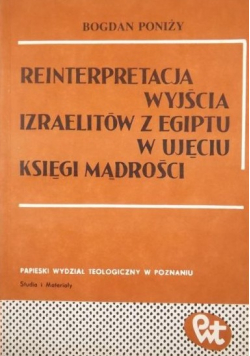 Reinterpretacja wyjścia Izraelitów z Egiptu w ujęciu Księgi Mądrości