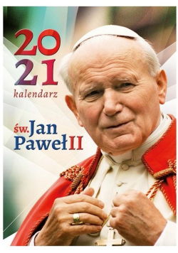 Kalendarz 2021 Ścienny św. Jan Paweł II
