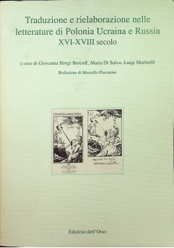 Traduzione e rielaborazione nelle letterature di Polania Ucraina e Russia XVI - XVIII secolo