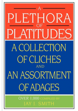 A Plethora of Platitudes