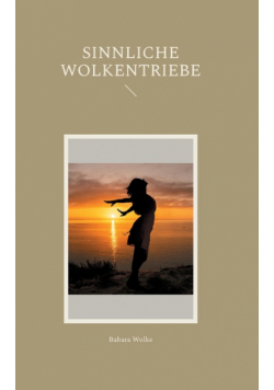 Sinnliche Wolkentriebe