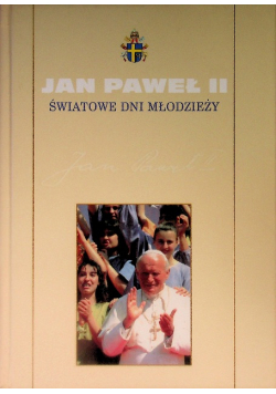 Kolekcja dzieł Jana Pawła II  Światowe dni młodzieży Tom 15