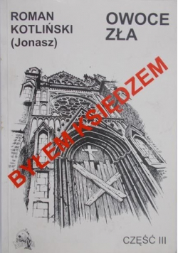 Byłem księdzem Owoce zła część III