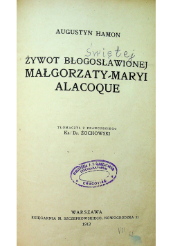 Żywot Błogosławionej Małgorzaty Matyi Alacoque 1912 r