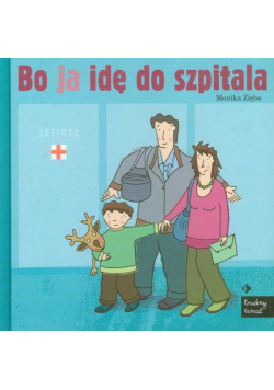 Bo ja idę do szpitala