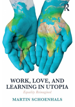 Work, Love, and Learning in Utopia