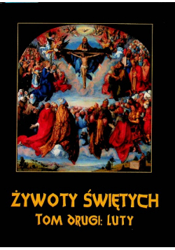 Żywoty Świętych Pańskich Tom II Luty