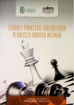 Teoria i praktyka zarządzania w obliczu nowych wyzwań