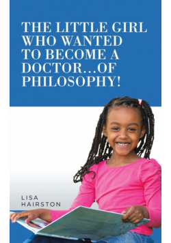 The Little Girl Who Wanted To Become A Doctor...of Philosophy!