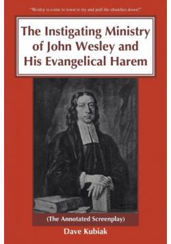 The Instigating Ministry of John Wesley and His Evangelical Harem