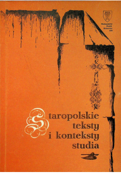 Staropolskie teksty i konteksty studia
