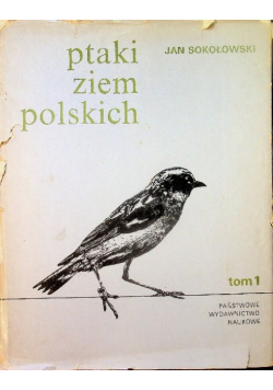 Ptaki ziem polskich Tom I