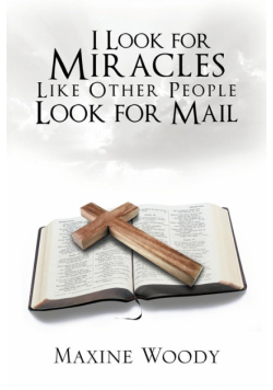 I Look for Miracles Like Other People Look for Mail