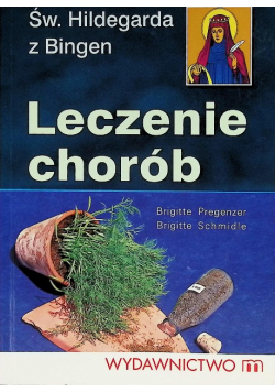 Św. Hildegarda z Bingen Leczenie chorób