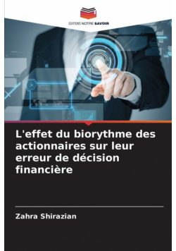 L'effet du biorythme des actionnaires sur leur erreur de décision financière