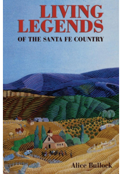 Living Legends of the Santa Fe Country