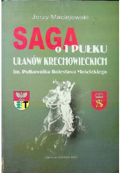 Saga o 1 Pułku Ułanów Krechowieckich im Pułkownika Bolesława Mościckiego