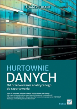 Hurtownie danych Od przetwarzania analitycznego do raportowania