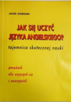 Jak się uczyć języka angielskiego Tajemnica skutecznej nauki