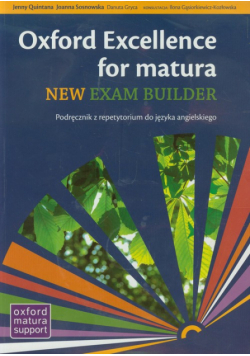 Oxford Excellence for matura New exam builder Podręcznik z repetytorium do języka angielskiego