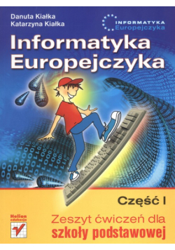 Informatyka Europejczyka Część 1 Zeszyt ćwiczeń