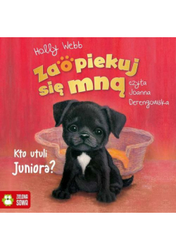 Zaopiekuj się mną. Kto utuli Juniora?