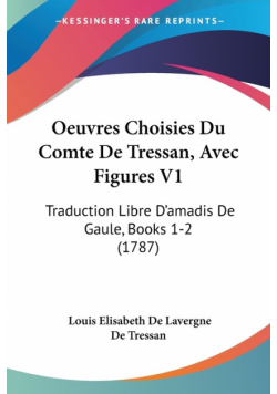 Oeuvres Choisies Du Comte De Tressan, Avec Figures V1